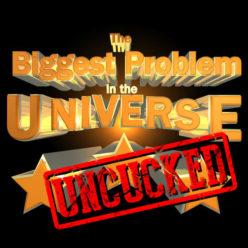 The Biggest Problem in the Universe: Uncucked